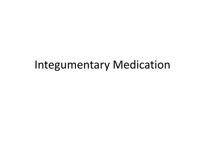 integumentary medication