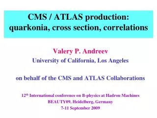 CMS / ATLAS production: quarkonia , cross section, correlations