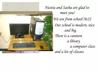 Nastia and Sasha are glad to meet you !