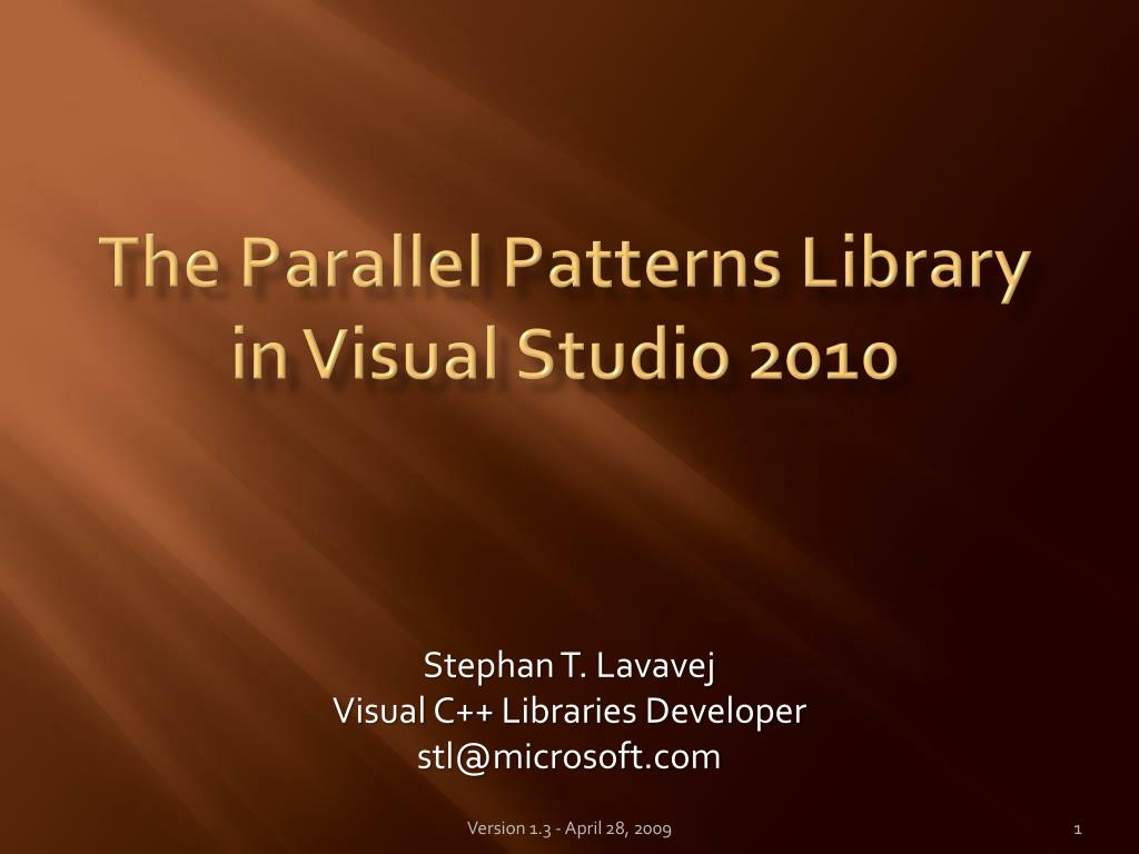 PPT - The Parallel Patterns Library in Visual Studio 2010 PowerPoint ...
