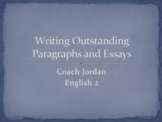 Writing Outstanding Paragraphs and Essays