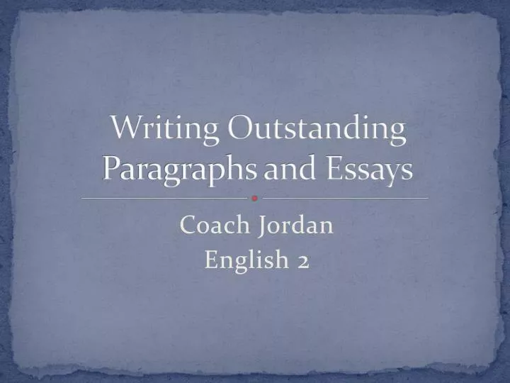 writing outstanding paragraphs and essays