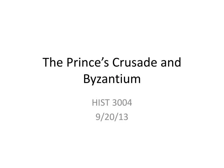 the prince s crusade and byzantium