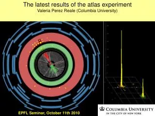 The latest results of the atlas experiment Valeria Perez Reale (Columbia University)