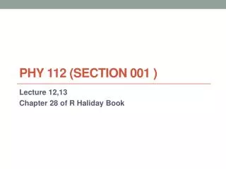 PHY 112 (Section 001 )