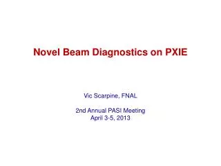 Novel Beam Diagnostics on PXIE