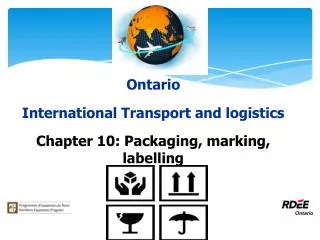 Ontario International Transport and logistics Chapter 10: Packaging, marking, labelling