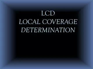 LCD Local coverage determination