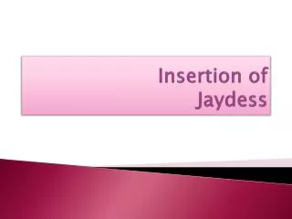Insertion of Jaydess