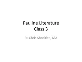 Pauline Literature Class 3