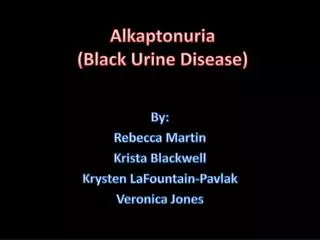 Alkaptonuria (Black Urine Disease)