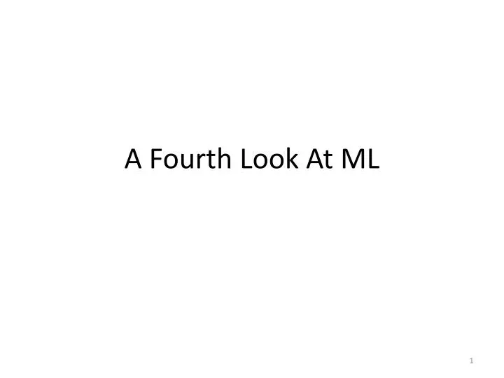 a fourth look at ml