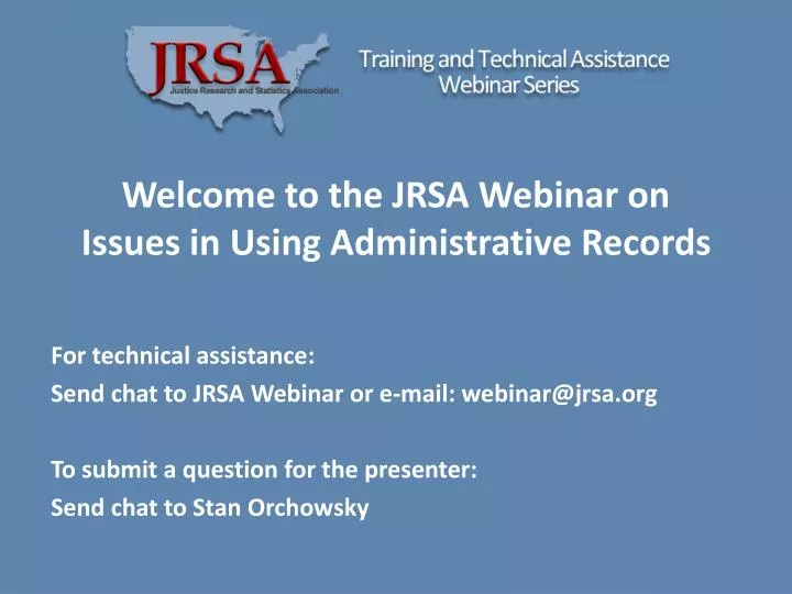 welcome to the jrsa webinar on issues in using administrative records