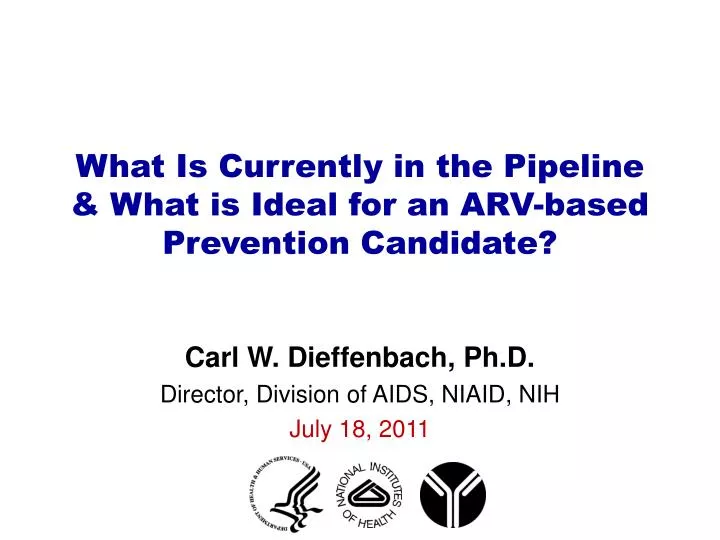 what is currently in the pipeline what is ideal for an arv based prevention candidate