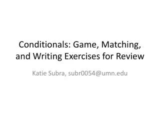 Conditionals: Game, Matching, and Writing Exercises for Review