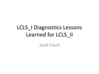 LCLS_I Diagnostics Lessons Learned for LCLS_II