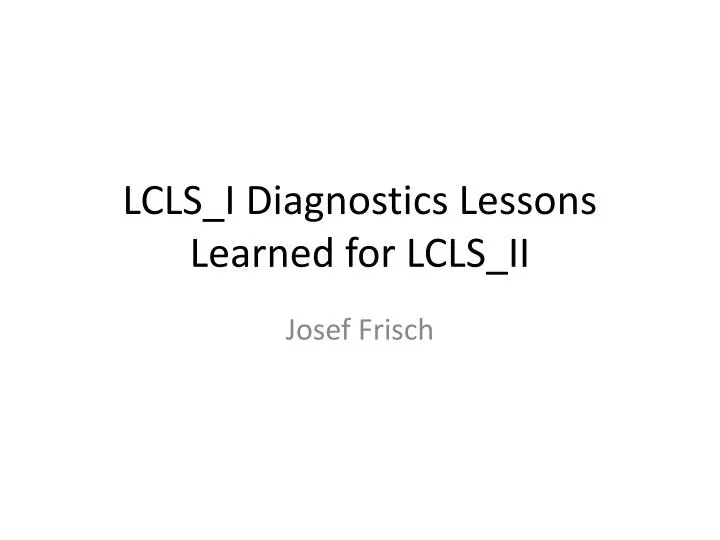 lcls i diagnostics lessons learned for lcls ii