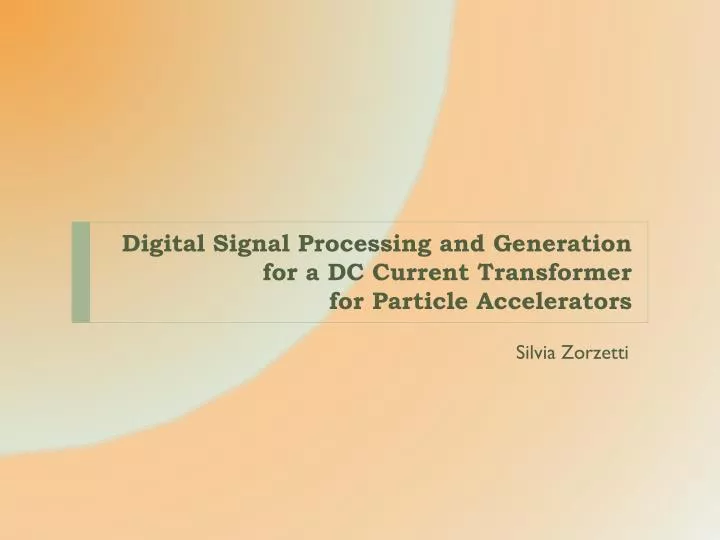 digital signal processing and generation for a dc current transformer for particle accelerators