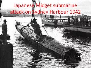 Japanese Midget submarine attack on Sydney Harbour 1942