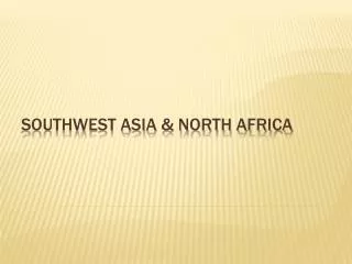 Southwest Asia &amp; North Africa