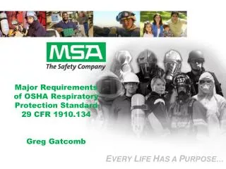 Major Requirements of OSHA Respiratory Protection Standard 29 CFR 1910.134 Greg Gatcomb
