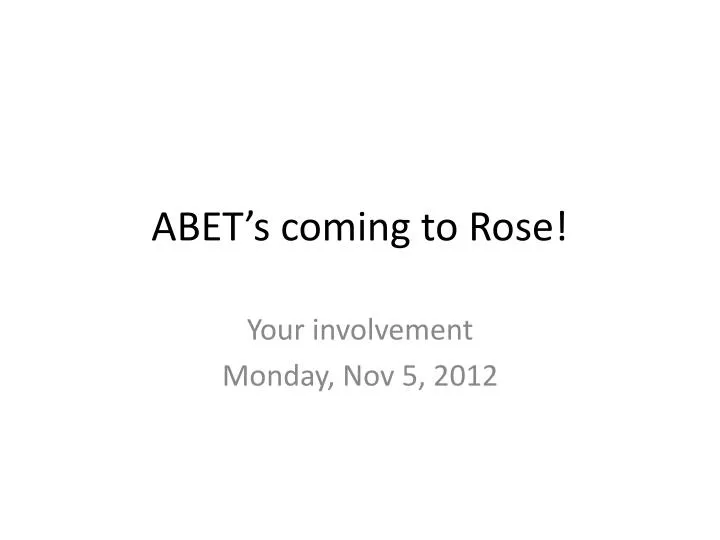 abet s coming to rose