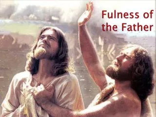 Fulness of the Father