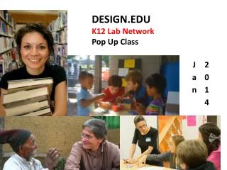 DESIGN.EDU K12 Lab Network P op U p C lass
