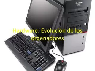 hardware evoluci n de los ordenadores