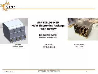 SPP FIELDS MEP Main Electronics Package PEER Review Bill Donakowski billd@ssl.berkeley.edu