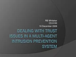Dealing with trust issues in a multi-agent Intrusion prevention system
