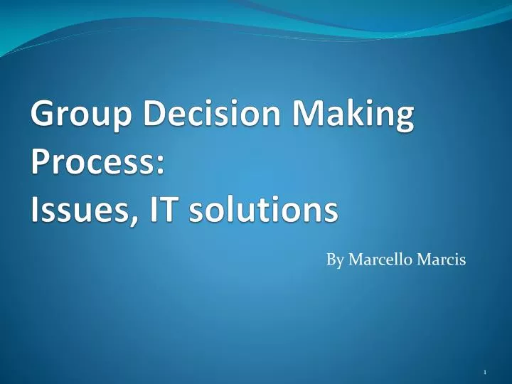 group decision making process issues it solutions
