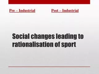 Social changes leading to rationalisation of sport