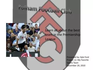 Learn all about the best team in the Premiership League