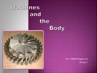 Machines 	and 		the 			Body