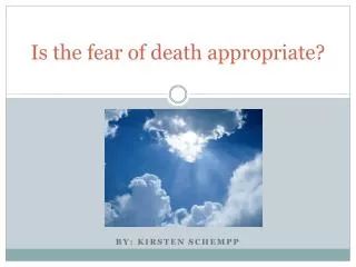 Is the fear of death appropriate?