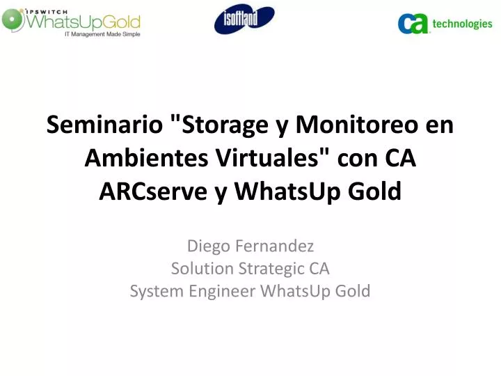 seminario storage y monitoreo en ambientes virtuales con ca arcserve y whatsup gold