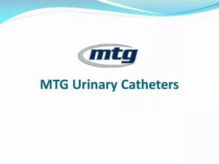 MTG Urinary Catheters