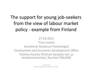 The support for young job-seekers from the view of labour market policy - example from Finland