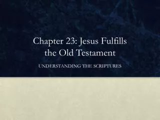 Chapter 23: Jesus Fulfills the Old Testament