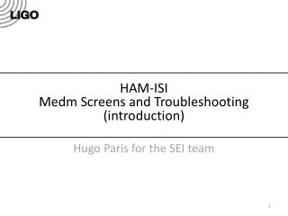 HAM-ISI Medm Screens and Troubleshooting (introduction)