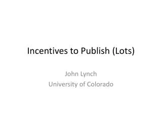 Incentives to Publish (Lots)