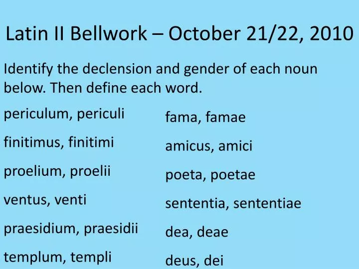 latin ii bellwork october 21 22 2010