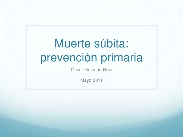 PPT - Muerte Súbita : Prevención Primaria PowerPoint Presentation, Free ...