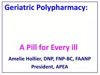 Geriatric Polypharmacy: A Pill for Every ill