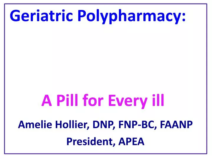geriatric polypharmacy a pill for every ill