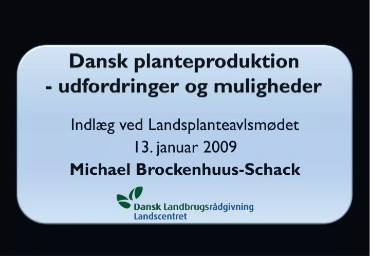 dansk planteproduktion udfordringer og muligheder
