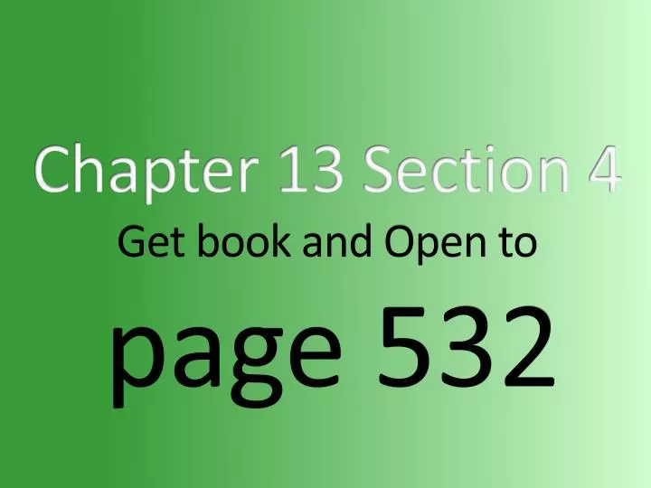 chapter 13 section 4 get book and open to page 532