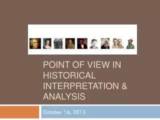 Point of View in Historical Interpretation &amp; Analysis