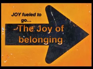 The Joy of belonging